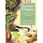 Summer Delights: Growing and Cooking Fresh Herbs by Noel Richardson