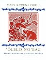 'Olelo No'eau : Hawaiian Proverbs & Poetical Sayings