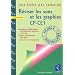R�viser les sons et les graphies CP-CE1 : Rep�rer et diff�rencier les diff�rentes graphies d'un son, fixer l'orthographe des mots, enrichir son vocabulaire