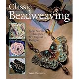 Classic Beadweaving: New Needle Techniques & Original Designs