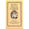 The First American Cookbook: A Facsimile of "American Cookery," 1796