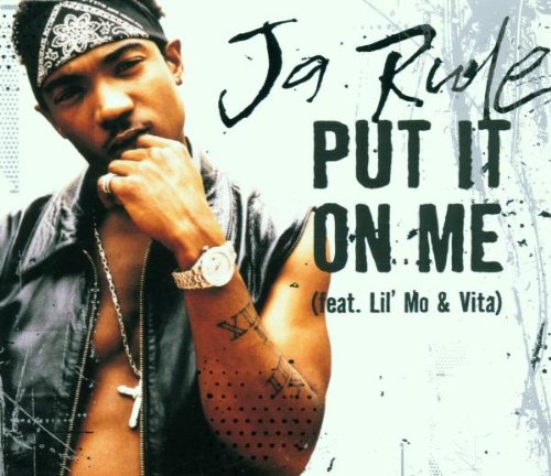 Ja Rule - Put It On Me (Single) - Zortam Music