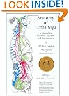 Anatomy of Hatha Yoga: A Manual for Students, Teachers, and Practitioners