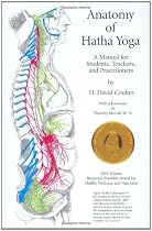 Anatomy of Hatha Yoga: A Manual for Students, Teachers, and Practitioners