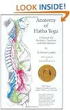Anatomy of Hatha Yoga: A Manual for Students, Teachers and Practitioners
