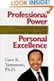 Professional Power, Personal Excellence: 7 Integrated Steps to Accelerate Your Career!