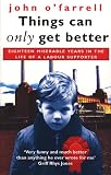 Things Can Only Get Better: Eighteen Miserable Years in the Life of a Labour Supporter, 1979-1997