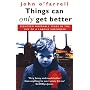 Things Can Only Get Better: Eighteen Miserable Years in the Life of a Labour Supporter, 1979-1997