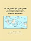 The 2007 Import and Export Market for Electrical Insulators for Materials Other Than Glass or Ceramics in Indonesia