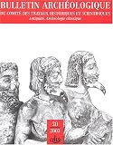 Bulletin Arch�ologique, N� 30 / 2003 :