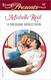 Sicilian Seduction (Red Hot Revenge) (Harlequin Presents, No 2175)