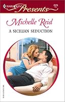 A Sicilian Seduction (Red Hot Revenge) (Harlequin Presents)