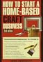 HOW TO START A HOMEBASED CRAFTS BUSINESS, 2nd Edition
