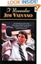 I Remember Jim Valvano: Personal Memories of and Anecdotes to Basketball's Most Exuberant Final Four Coach, as Told by the People and Players Who Knew Him