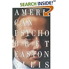 American Psycho by  Bret Easton Ellis
