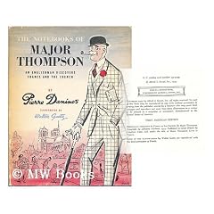 The Notebooks of Major Thompson : an Englishman Discovers France & the French / by Pierre Daninos ; Translated by Robin Farn ; Illustrated by Walter Goetz. Uniform Title: Carnets Du Major W. Marmaduke Thompson