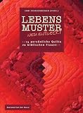 Lebensmuster neu entdeckt: 14 pers&ouml;nliche Quilts zu biblischen Frauen - 