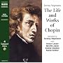 The Life and Works of Chopin (Naxos Audio)