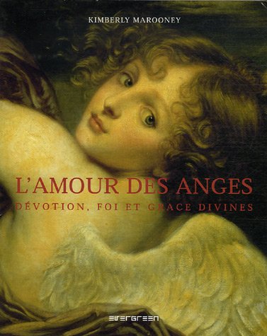 City Travel Guides Discounted  Livres : L'Amour des anges : Dévotion, foi et grâce divines