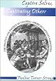 Captive Selves, Captivating Others: The Politics And Poetics Of Colonial American Captivity Narratives (Institutional Structures  of Feeling)