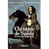 Christine de Su�de : La Souveraine �nigmatique