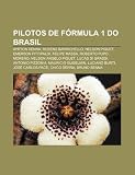 Pilotos de Fórmula 1 do Brasil: Ayrton Senna, Rubens Barrichello, Nelson Piquet, Emerson Fittipaldi, Felipe Massa, Roberto Pupo Moreno (Portuguese Edition)