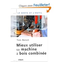 Mieux utiliser sa machine � bois combin�e