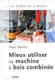 Revue Eyrolles  / Mieux utiliser sa machine à bois combinée