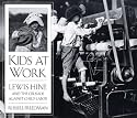 Kids at Work: Lewis Hine and the Crusade Against Child Labor
