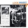 Kids at Work: Lewis Hine and the Crusade Against Child Labor