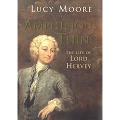 Amphibious Thing: The Life of Lord Hervey