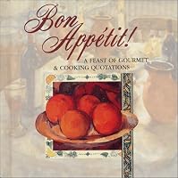 Bon Appetit: A Feast of Gourmet & Cooking Quotations (Mini Square Books) (Mini Square Books)