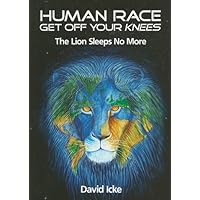 Human Race Get Off Your Knees: The Lion Sleeps No More