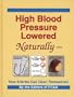 High Blood Pressure Lowered Naturally - Your Arteries Can Clean Themselves