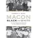 Macon Black and White: An Unutterable Separation in the American Century