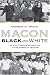 Macon Black And White: An Unutterable Separation In The American Century