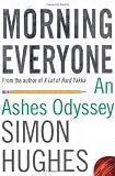 Morning Everyone: An Ashes Odyssey