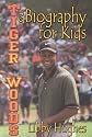 Tiger Woods: A Biography for Kids