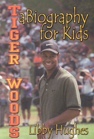Tiger Woods: A Biography for Kids