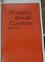 Perception through experience (Methuen's manuals of modern psychology)