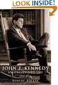 John F. Kennedy: An Unfinished Life 1917-1963
