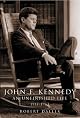 An Unfinished Life: John F. Kennedy, 1917 - 1963 (Dynasty S.)