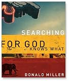 Searching for God Knows What