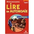 Lire en autonomie cycle 3 : Autour de l'Histoire