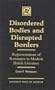 Disordered Bodies and Disrupted Borders