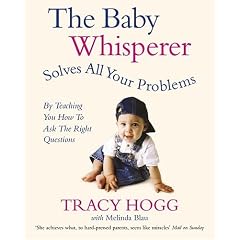 The Baby Whisperer Solves All Your Problems (By Teaching You How to Ask the Right Questions): Sleeping, feeding and behaviour - beyond the basics through infancy and toddlerdom