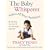 The Baby Whisperer Solves All Your Problems (By Teaching You How to Ask the Right Questions): Sleeping, feeding and behaviour - beyond the basics through infancy and toddlerdom