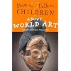 How to Talk to Children About World Art