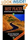 Best Places Northern California: The Locals' Guide to the Best Restaurants, Lodging, Sights, Shopping, and More!