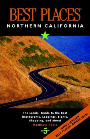 City Travel Guides Discounted  Books : Best Places Northern California: The Locals' Guide to the Best Restaurants, Lodging, Sights, Shopping, and More!